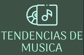 TENDENCIAS DE MUSICA